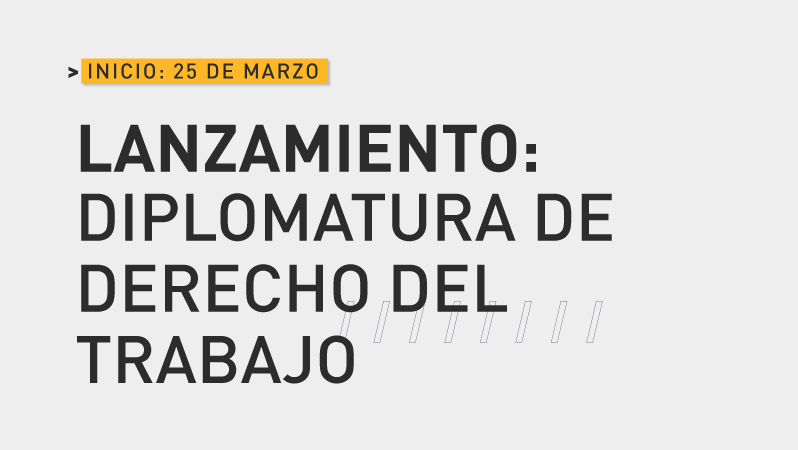 Diplomatura en Dcho. del Trabajo: con eje en los cambios de la reforma laboral