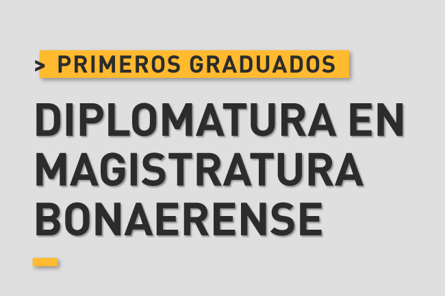 Primeros graduados de la Diplomatura en Magistratura Bonaerense: un hito para la colegiación profesi